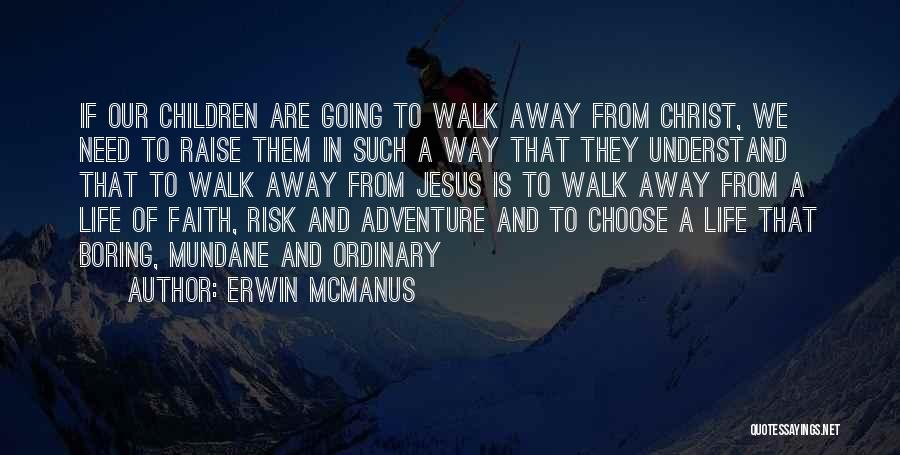 Erwin McManus Quotes 1042792