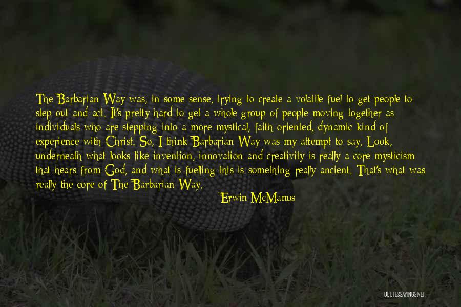 Erwin McManus Quotes 1075789 Erwin McManus Quotes 1075789