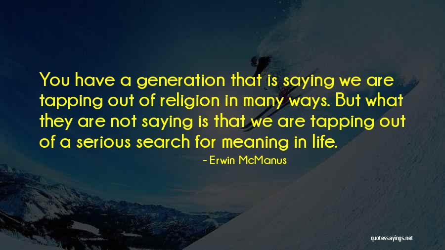 Erwin McManus Quotes 1562147