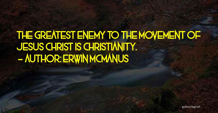 Erwin McManus Quotes 678413