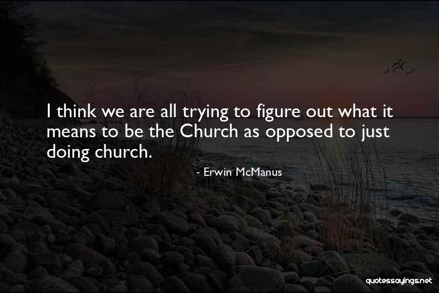 Erwin McManus Quotes 686600 Erwin McManus Quotes 686600