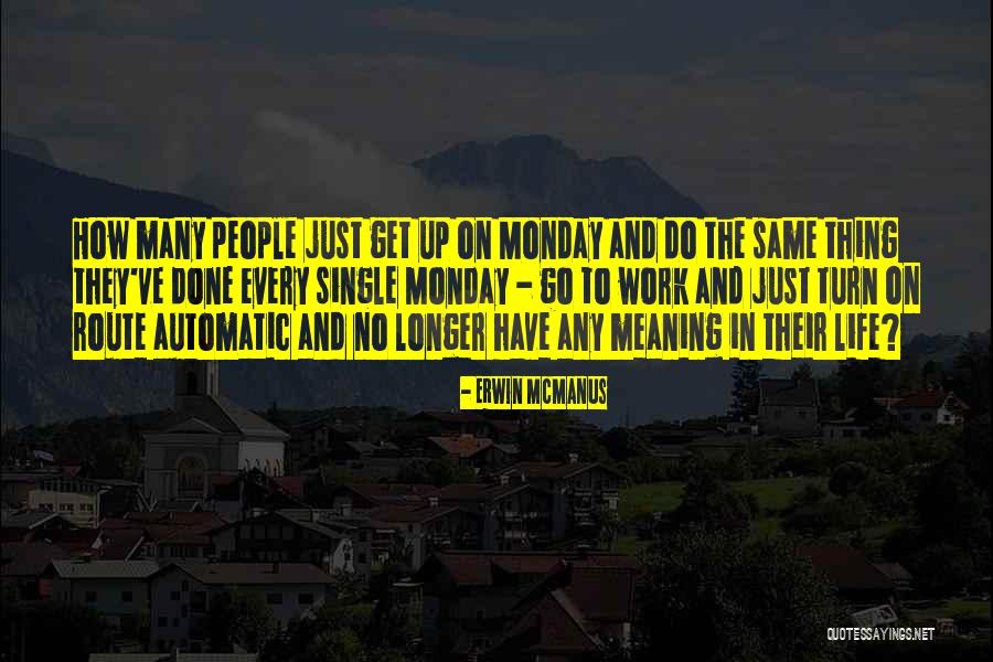 Erwin McManus Quotes 760811 Erwin McManus Quotes 760811