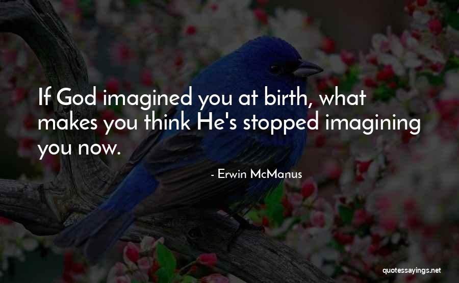 Erwin McManus Quotes 889632 Erwin McManus Quotes 889632