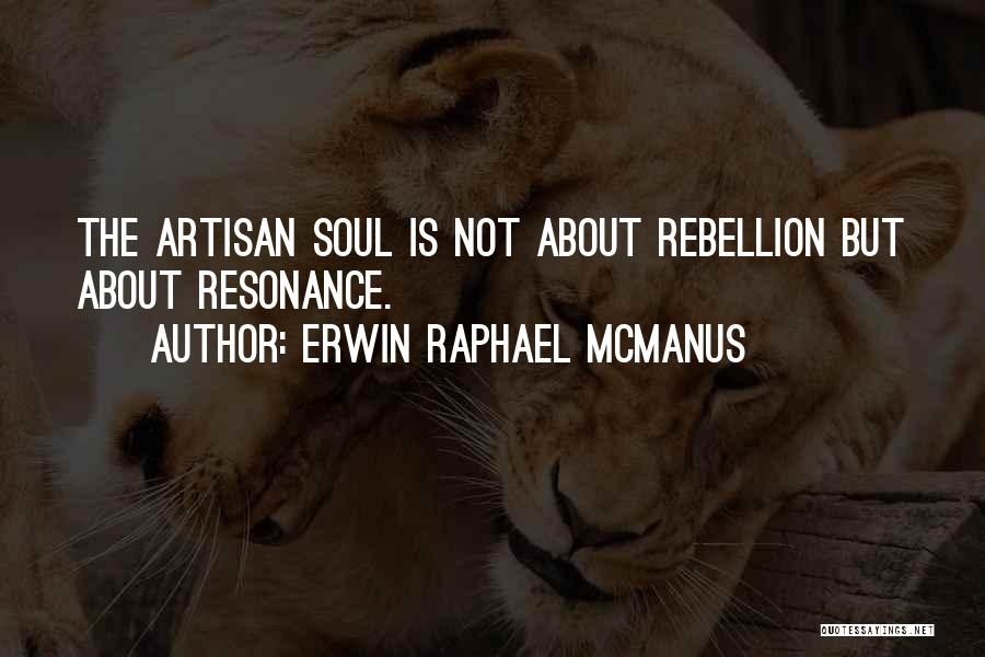 Erwin Raphael McManus Quotes 1039969