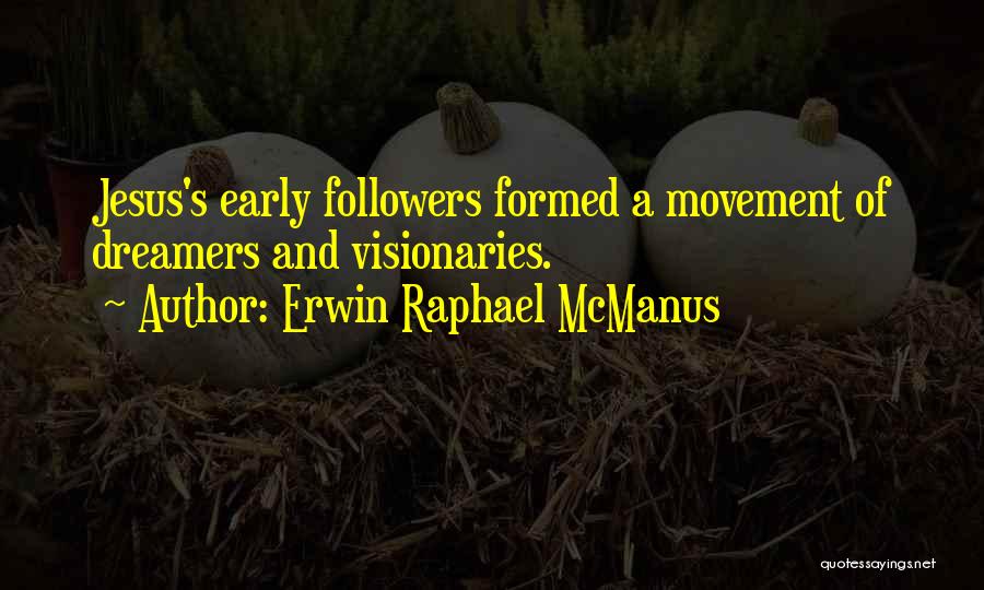 Erwin Raphael McManus Quotes 1437602