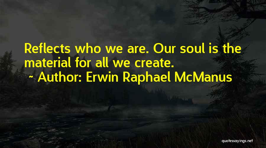 Erwin Raphael McManus Quotes 1580210