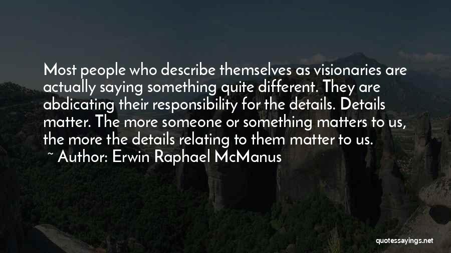 Erwin Raphael McManus Quotes 2194071