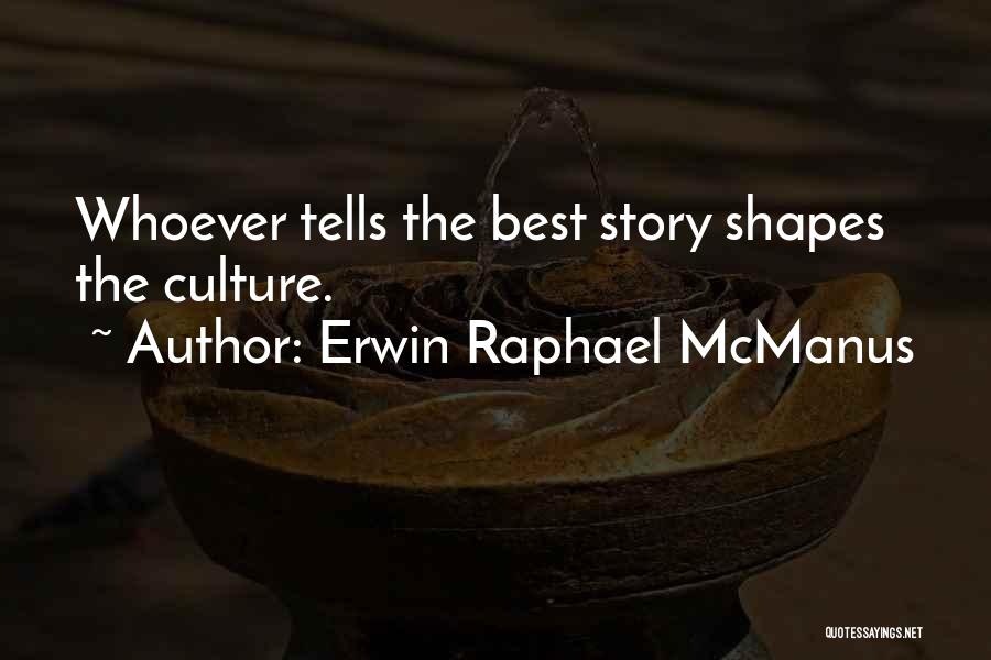 Erwin Raphael McManus Quotes 231821