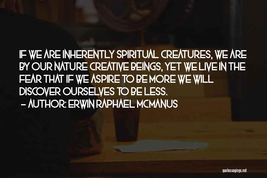 Erwin Raphael McManus Quotes 254141