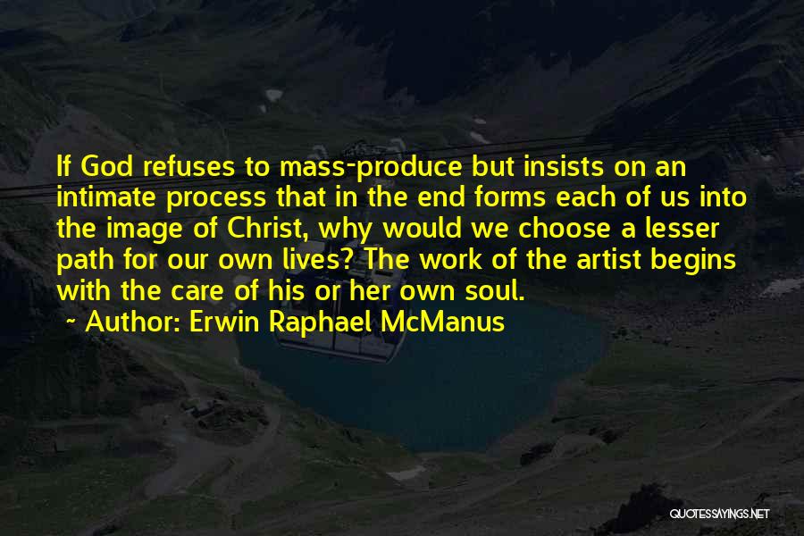 Erwin Raphael McManus Quotes 286958