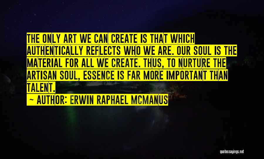 Erwin Raphael McManus Quotes 463368