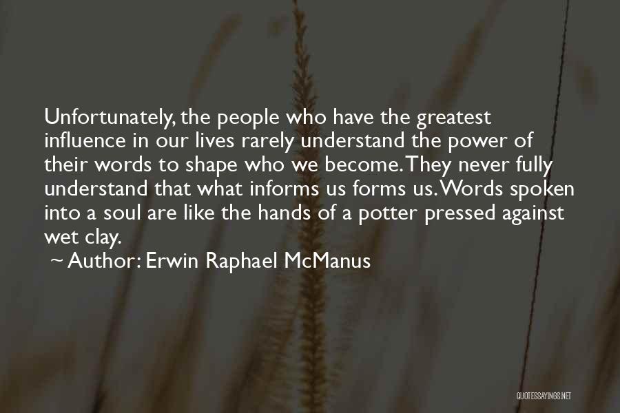 Erwin Raphael McManus Quotes 479985