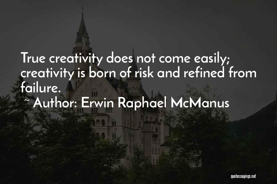 Erwin Raphael McManus Quotes 568259