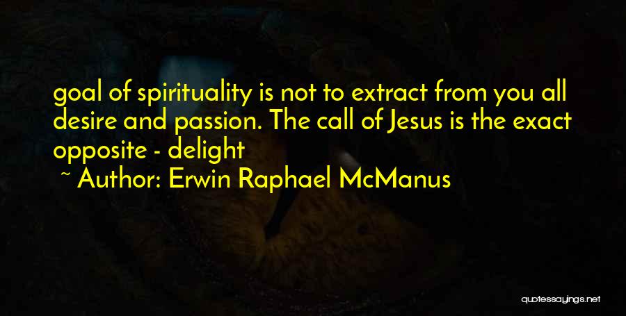 Erwin Raphael McManus Quotes 666224