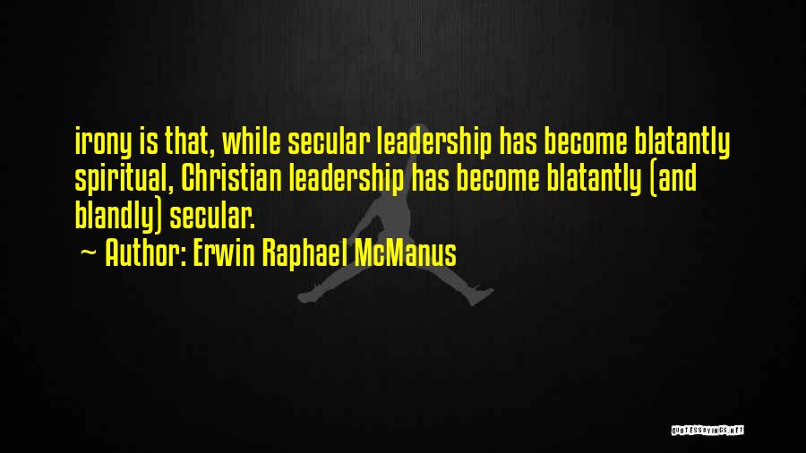 Erwin Raphael McManus Quotes 937126