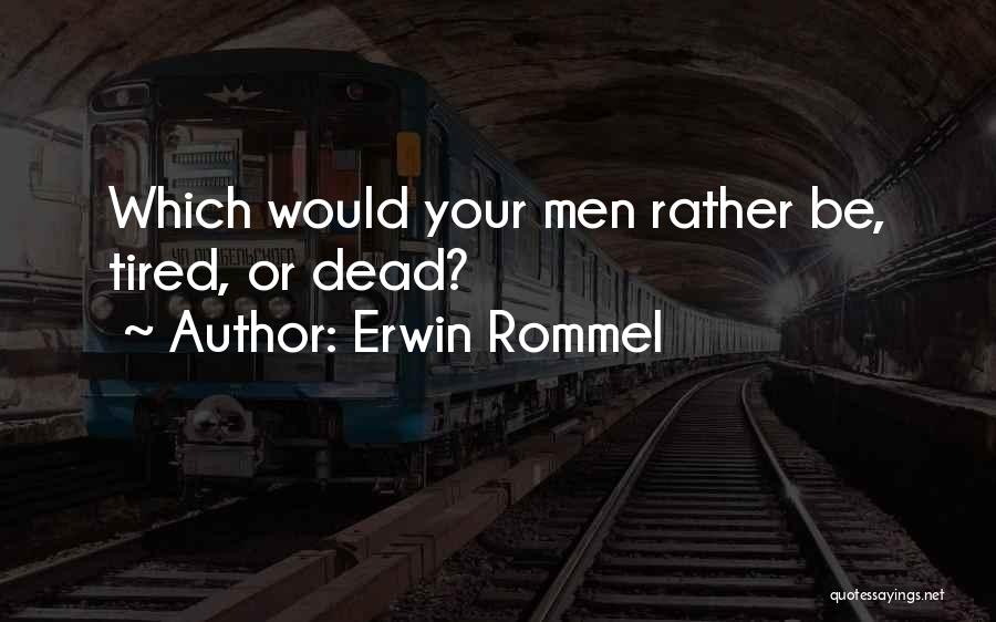 Erwin Rommel Quotes 1637546