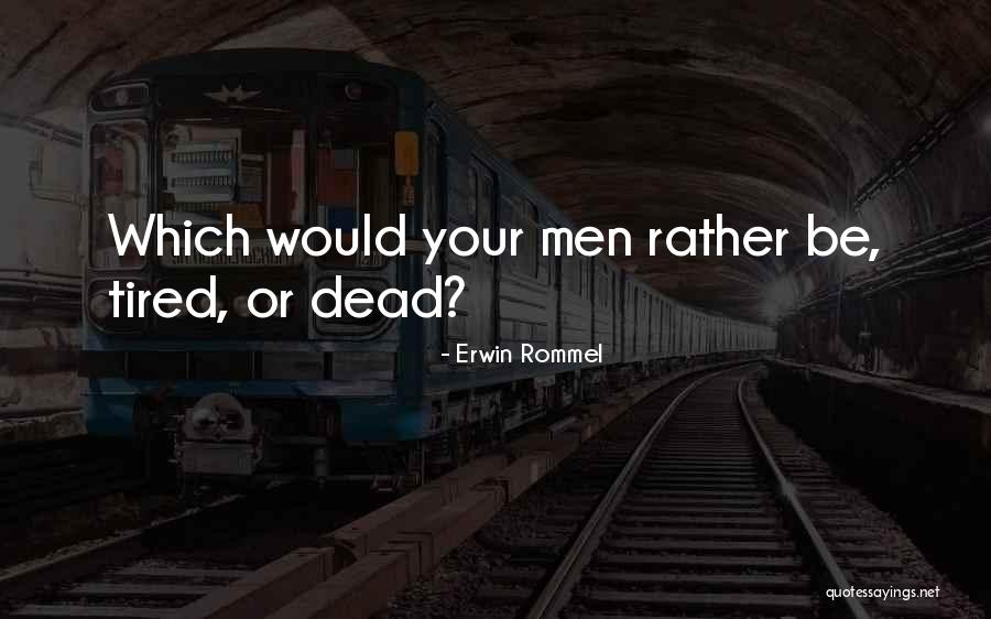 Erwin Rommel Quotes 1637546 Erwin Rommel Quotes 1637546