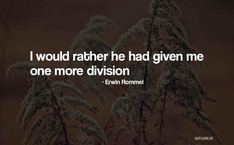 Erwin Rommel Quotes 242862