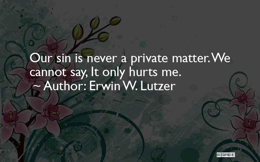 Erwin W. Lutzer Quotes 1057701