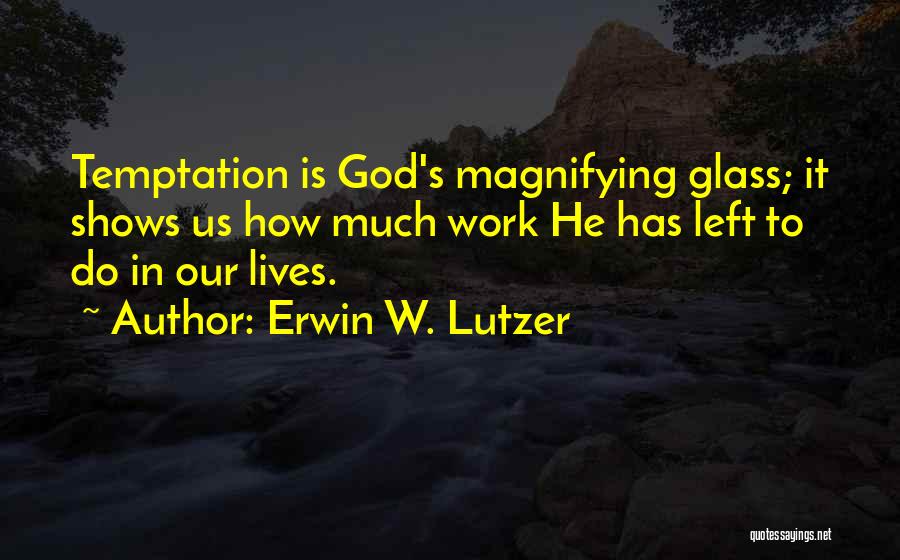 Erwin W. Lutzer Quotes 1438046