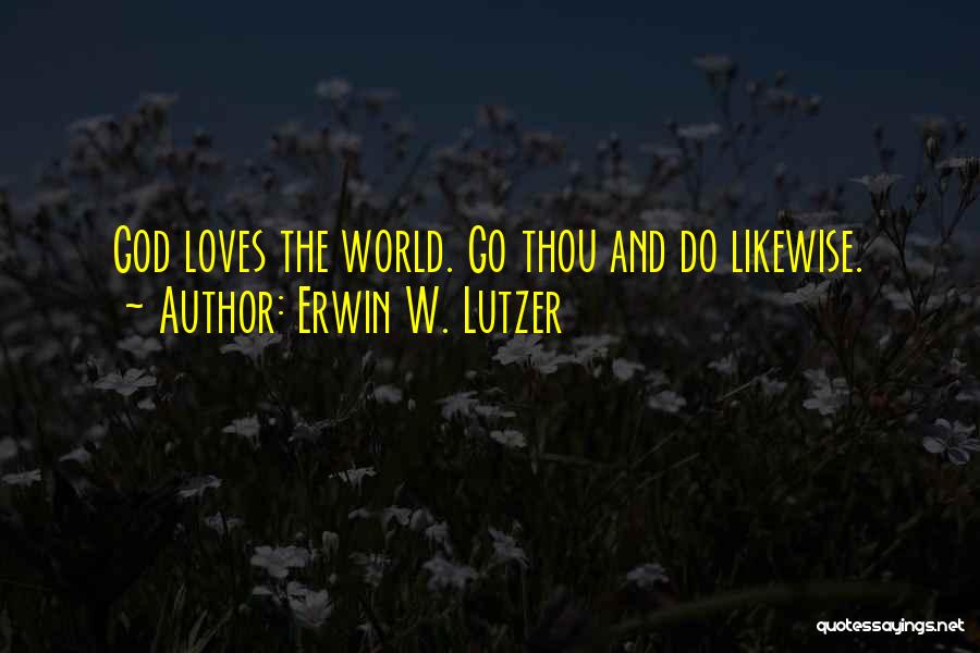 Erwin W. Lutzer Quotes 476502