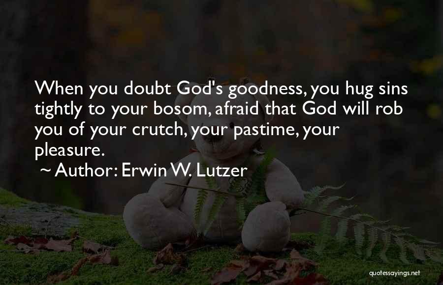 Erwin W. Lutzer Quotes 629077