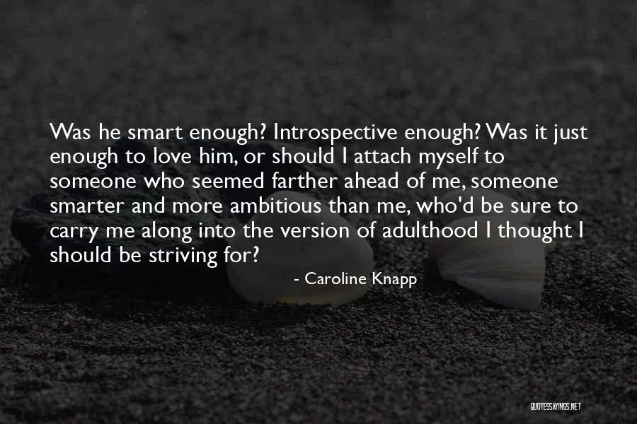 Erwing History Quotes By Caroline Knapp Erwing History Quotes By Caroline Knapp