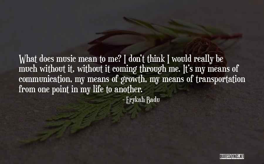Erykah Badu Music Quotes By Erykah Badu Erykah Badu Music Quotes By Erykah Badu