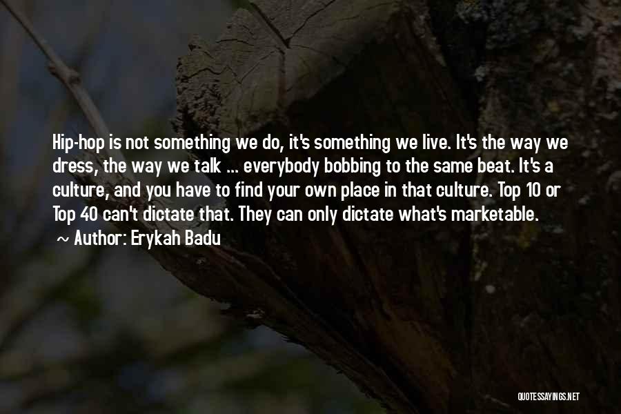 Erykah Badu Quotes 1046778