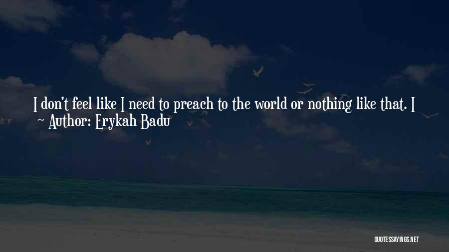 Erykah Badu Quotes 774338