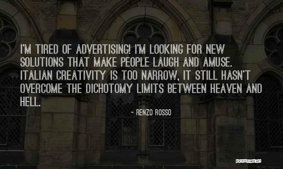 Erzherzog Johanns Quotes By Renzo Rosso Erzherzog Johanns Quotes By Renzo Rosso
