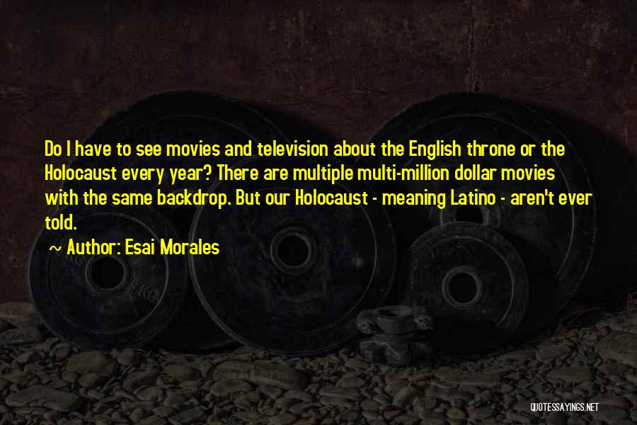 Esai Morales Quotes 1602819