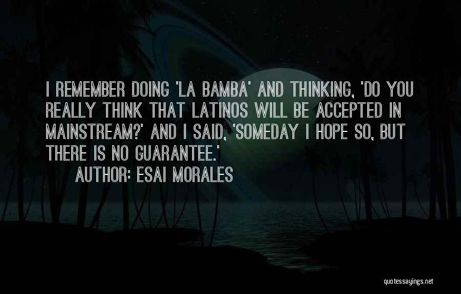 Esai Morales Quotes 1883370