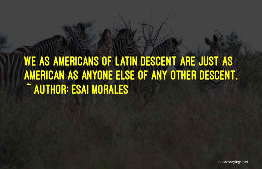 Esai Morales Quotes 286735
