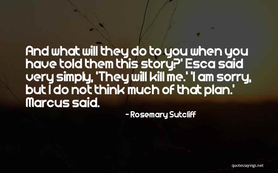 Esca Quotes By Rosemary Sutcliff Esca Quotes By Rosemary Sutcliff