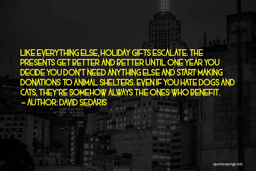 Escalate Quotes By David Sedaris