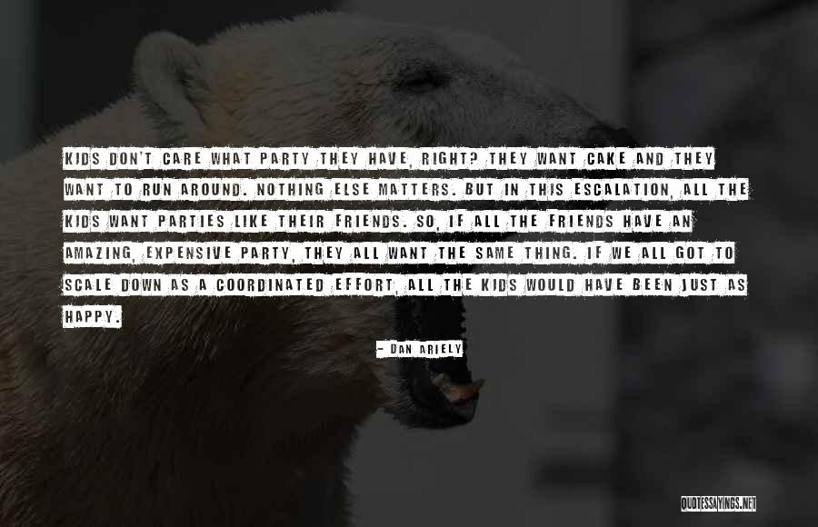 Escalation Quotes By Dan Ariely Escalation Quotes By Dan Ariely