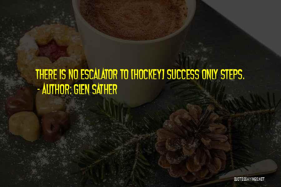 Escalators Quotes By Glen Sather