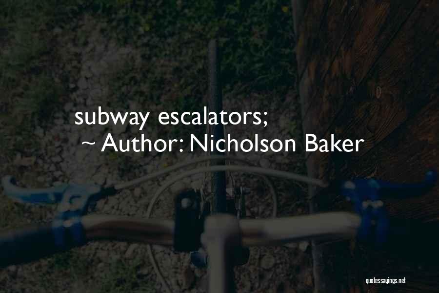 Escalators Quotes By Nicholson Baker