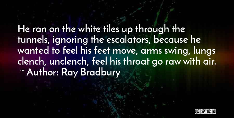 Escalators Quotes By Ray Bradbury