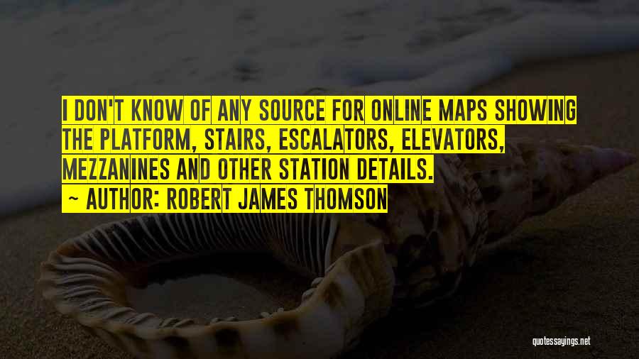 Escalators Quotes By Robert James Thomson