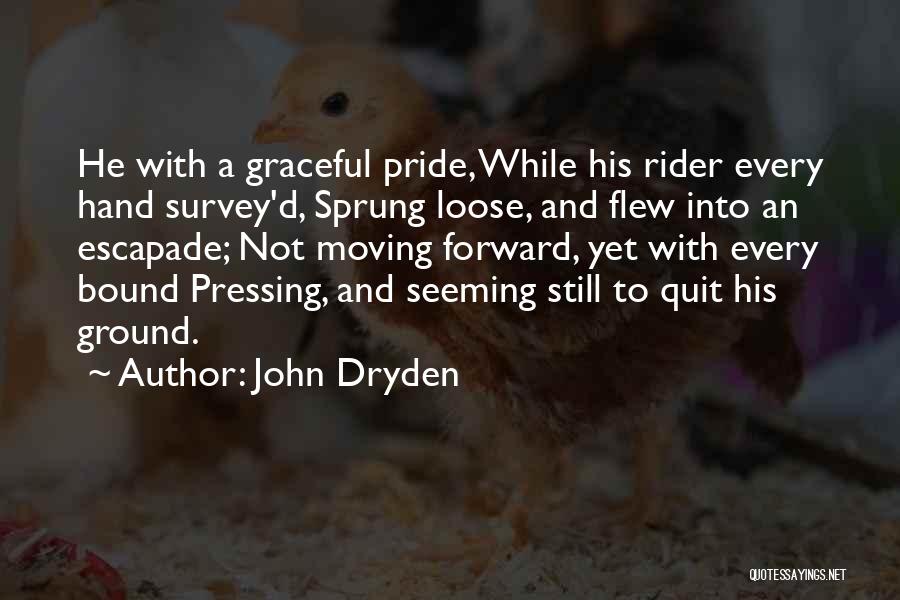 Escapade Quotes By John Dryden