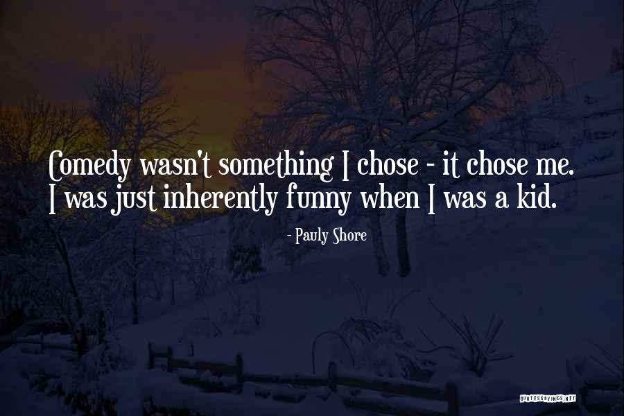 Escaparates Significado Quotes By Pauly Shore Escaparates Significado Quotes By Pauly Shore