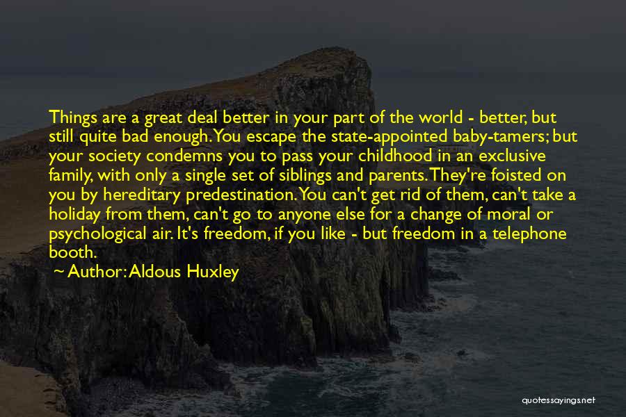 Escape And Freedom Quotes By Aldous Huxley