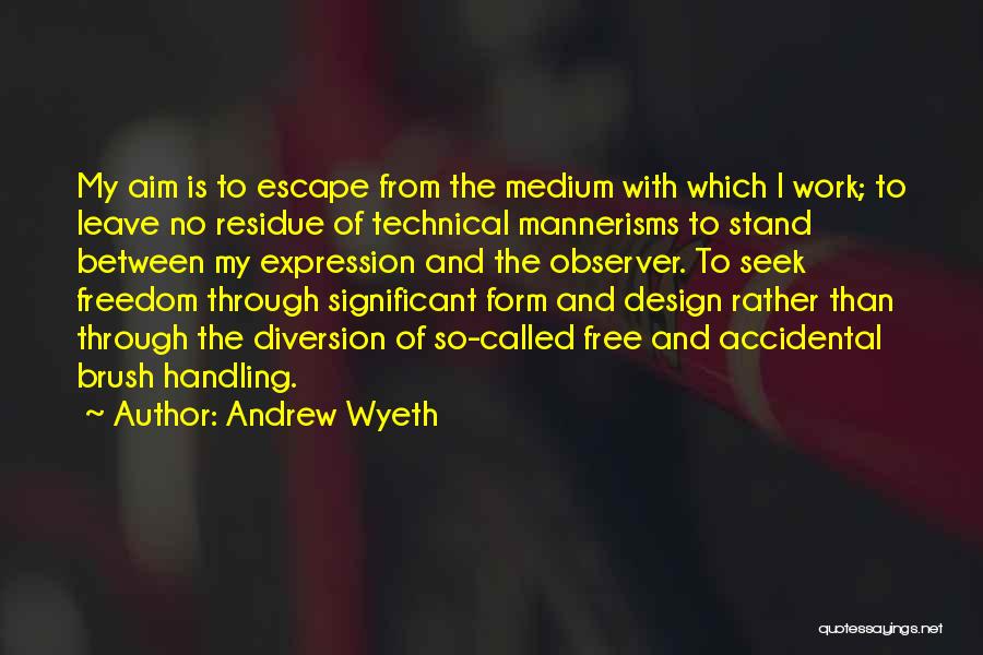 Escape And Freedom Quotes By Andrew Wyeth