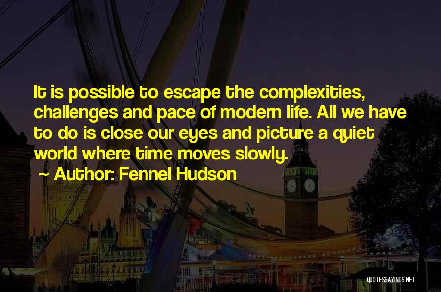 Escape And Freedom Quotes By Fennel Hudson