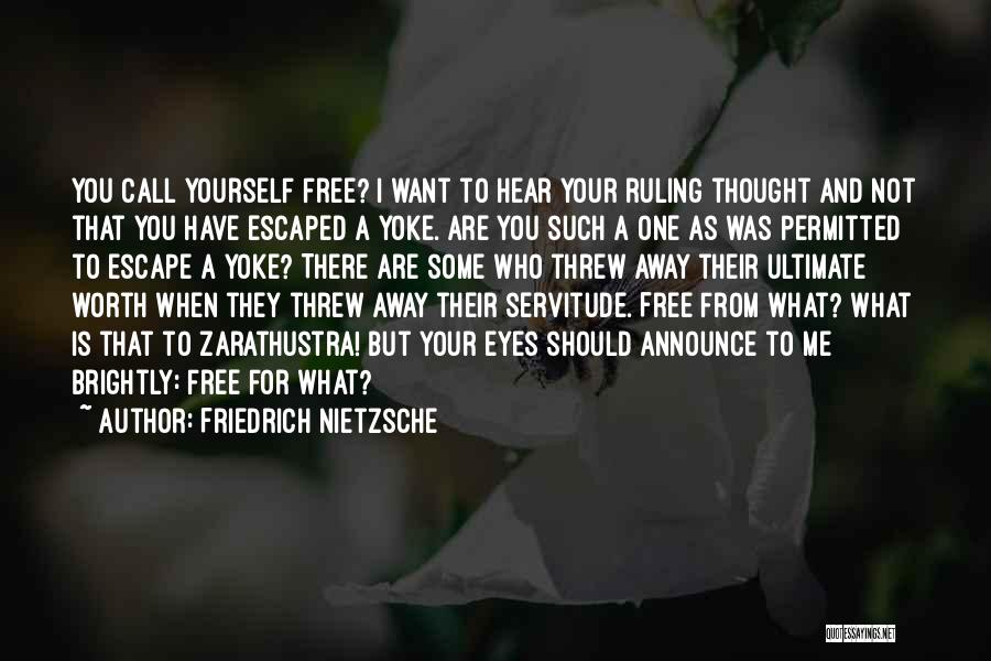 Escape And Freedom Quotes By Friedrich Nietzsche