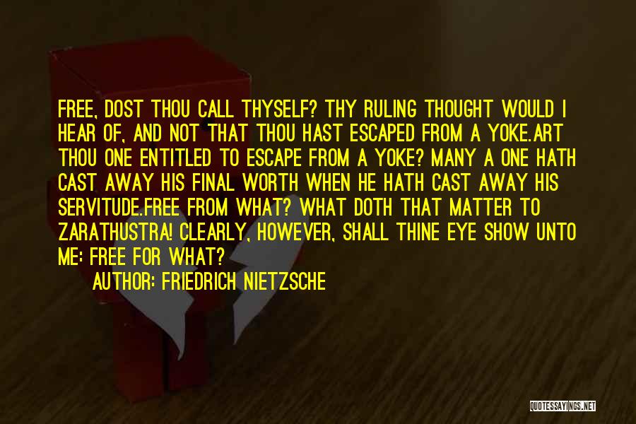 Escape And Freedom Quotes By Friedrich Nietzsche