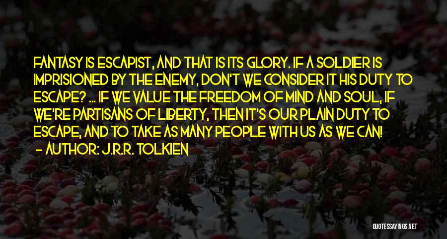 Escape And Freedom Quotes By J.R.R. Tolkien