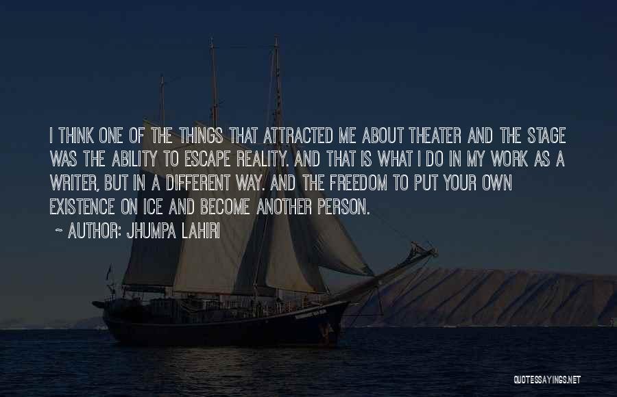 Escape And Freedom Quotes By Jhumpa Lahiri